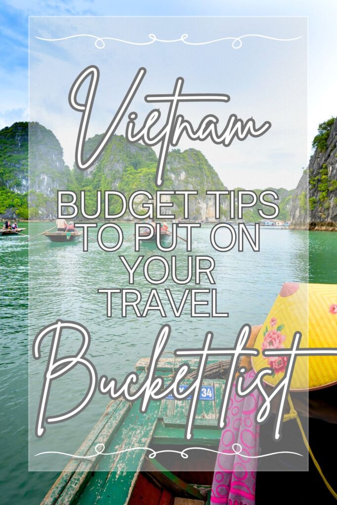 Vietnam budget tips to put on your bucket list pin